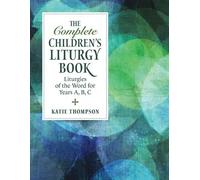Kate Thompson The Complete Children's Liturgy Book (Copertina rigida)