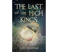 Kate Thompson The Last of the High Kings (Tascabile)