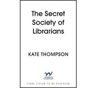Kate Thompson The Secret Society of Libr (Copertina rigida) (PRESALE 12/03/2026)