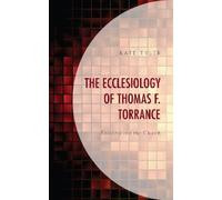 Kate Tyler The Ecclesiology of Thomas F. Torrance (Copertina rigida)