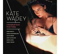 Kate Wadey - Hundred Years From Today