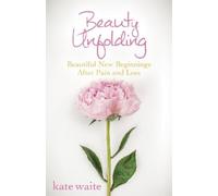 Kate Waite Beauty Unfolding (Tascabile)