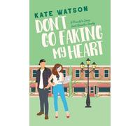 Kate Watson Don't Go Faking My Heart (Tascabile) Sweet as Sugar Maple