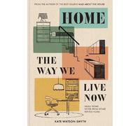 Kate Watson-Smyth Home: The Way We Live Now (Copertina rigida)