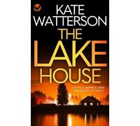 Kate Watterson THE LAKE HOUSE a totally gripping crime thriller full (Tascabile)