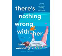 Kate Weinberg There's Nothing Wrong with Her (Copertina rigida)