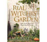 Kate West The Real Witches’ Garden (Tascabile)