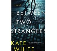 Kate White Between Two Strangers (Copertina rigida)