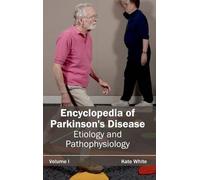 Kate White Encyclopedia of Parkinson's Disease: Volume I (Eti (Copertina rigida)