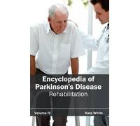 Kate White Encyclopedia of Parkinson's Disease: Volume IV (Re (Copertina rigida)