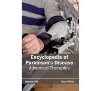 Kate White Encyclopedia of Parkinson's Disease: Volume VIII ( (Copertina rigida)