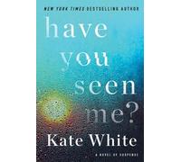 Kate White Have You Seen Me? (Tascabile)