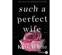 Kate White Such a Perfect Wife (Tascabile)