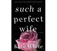 Kate White Such a Perfect Wife (Tascabile)