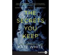 Kate White The Secrets You Keep (Tascabile)