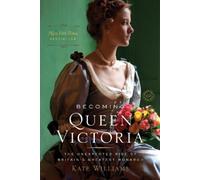 Kate Williams Becoming Queen Victoria (Tascabile)