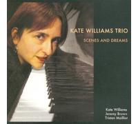 Kate Williams Trio - Scenes and Dreams