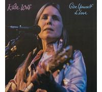 Kate Wolf Give yourself to love (CD) Album (PRESALE 08/11/2024)