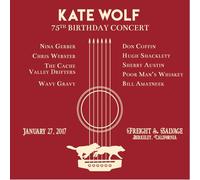 Kate Wolf - Kate Wolf 75th Birthday Concert
