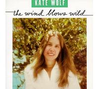Kate Wolf - Wind Blows Wilds