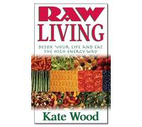 Kate Wood Raw Living (Tascabile)