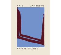 Kate Zambreno Animal Stories (Tascabile) Undelivered Lectures