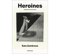 Kate Zambreno Jamie Hood Heroines (Tascabile)