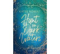 Katee Robert An Hunt on Dark Waters: Die neue New-Adult-Fantasy-Reih (Tascabile)