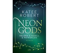 Katee Robert An Neon Gods - Helena & Achill & Patroklos (Dark Olympu (Tascabile)