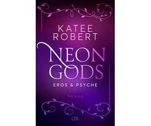 Katee Robert Anika Klü Neon Gods - Eros & Psyche (Dark Olympus, Band (Tascabile)