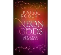 Katee Robert Anika Neon Gods - Apollon & Kassandra (Dark Olympus, B (Tascabile)