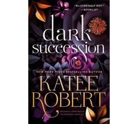 Katee Robert Dark Succession (Previously Published as the Marriage C (Tascabile)
