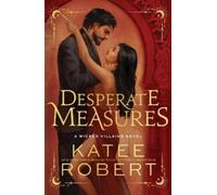 Katee Robert Desperate Measures (Tascabile) Wicked Villains