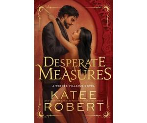 Katee Robert Desperate Measures (Tascabile) Wicked Villains