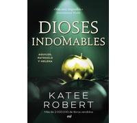 Katee Robert Dioses Indomables: Reinterpretación de Aquiles, Patrocl (Tascabile)