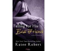 Katee Robert Falling for His Best Friend (Tascabile)