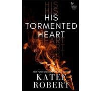 Katee Robert His Tormented Heart (Tascabile) Twisted Hearts