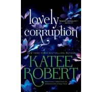 Katee Robert Lovely Corruption (Previously Published as Undercover A (Tascabile)
