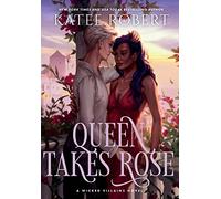 Katee Robert Queen Takes Rose (Copertina rigida) Wicked Villains