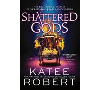 Katee Robert Shattered Gods (Tascabile)