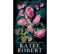 Katee Robert The Bastard's Betrayal (Tascabile)