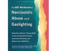 Katelyn Baxter-M The DBT Workbook for Narcissistic Abuse and Gaslig (Tascabile)