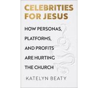 Katelyn Beaty Celebrities for Jesus (Tascabile)