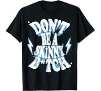 Katelyn Cbum Don't Be A Skinny Bitch T-Shirt S-5XL Black XXL Color M
