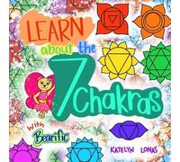 Katelyn Lonas Learn about the 7 Chakras with Bearific(R) (Tascabile)