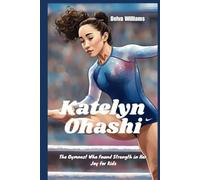Katelyn Ohashi: The Gymnast Who Found Strength in Her Joy for Kids