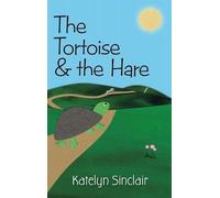 Katelyn Sinclair The Tortoise and the Hare (Copertina rigida)