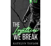 Katelyn Taylor The Loyalties We Break (Tascabile) Alphaletes