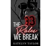 Katelyn Taylor The Rules We Break (Tascabile)
