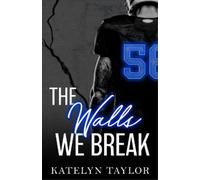 Katelyn Taylor The Walls We Break (Tascabile) Alphaletes